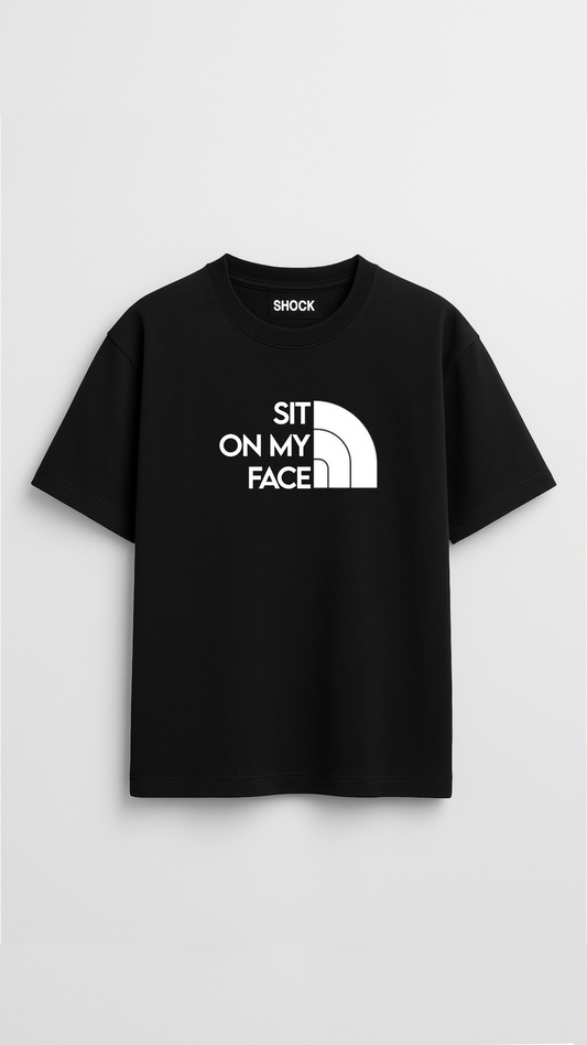 SIT ON MY FACE