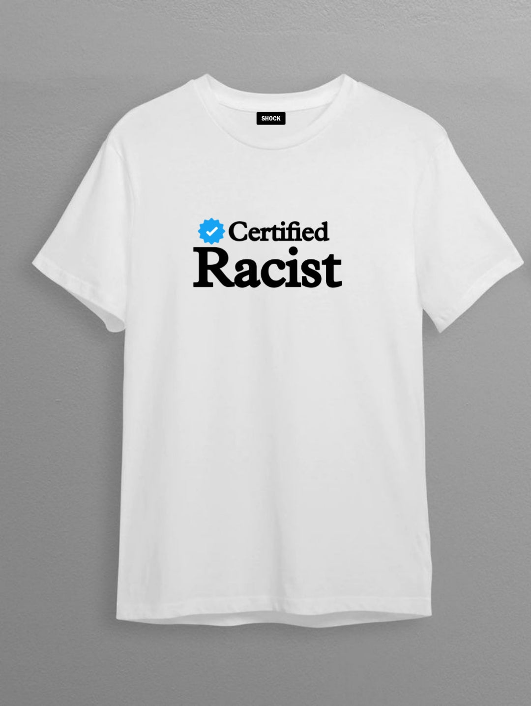 Certified Racist white T-shirt