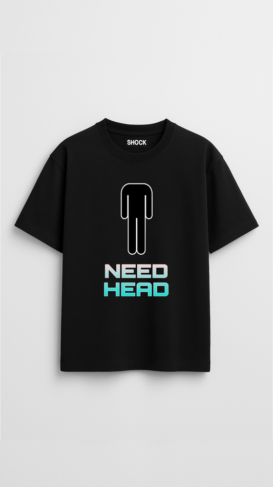 NEED HEAD