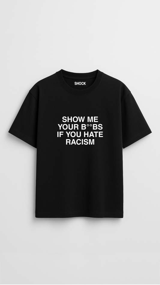 You hate RACISM?